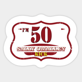 Sally Omalley i'm 50 Sticker